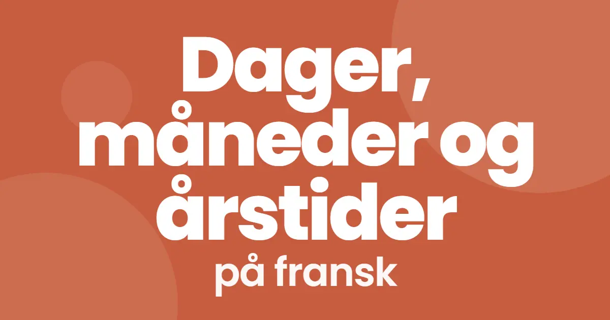 Dager, måneder og årstider på fransk