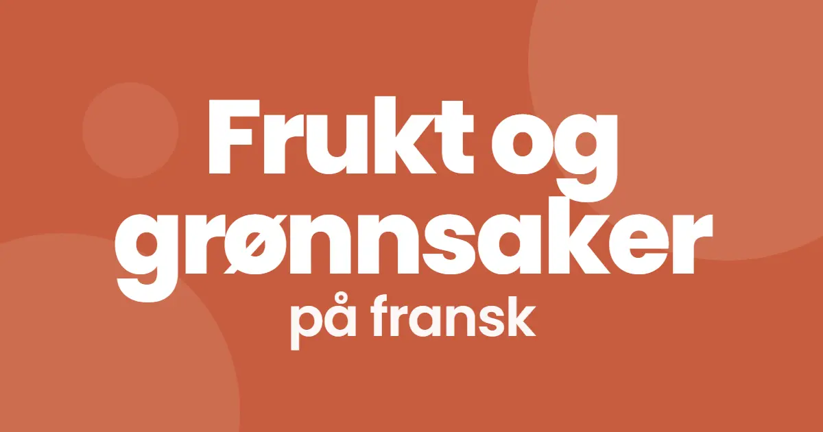 Frukt og grønnsaker på fransk